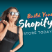 Build your shopify store today
