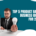 Top five product based business ideas (featured image)